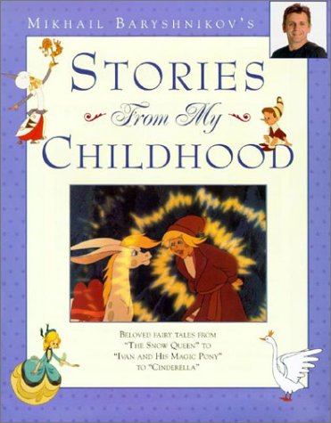 cover image Mikhail Baryshnikov's Stories from My Childhood: Beloved Fairy Tales from the Queen to Cinderella