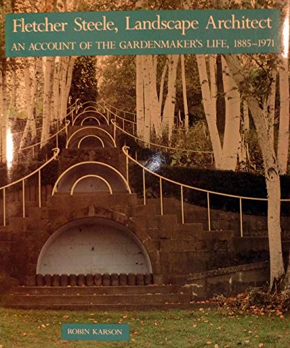 cover image Fletcher Steele, Landscape Architect: An Account of a Gardenmaker's Life, 1885-1971