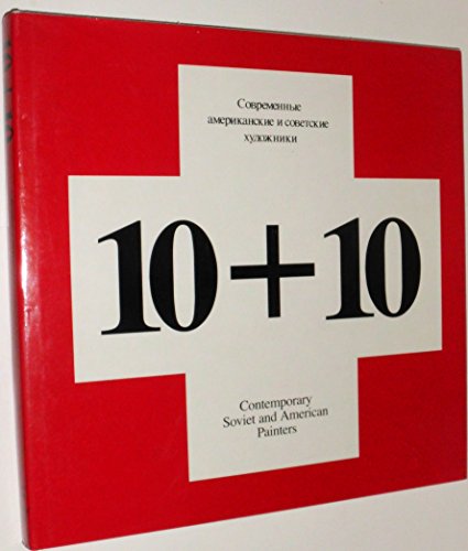 cover image 10 + 10: Sovremennye Amerikanskie I Sovetskie Khudozhniki