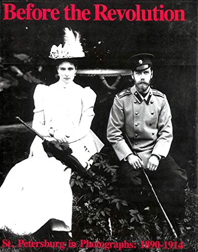 cover image Before the Revolution: St. Petersburg in Photographs, 1890-1914