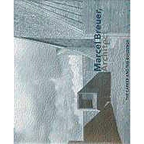 cover image Marcel Breuer, Architect: The Career and the Buildings