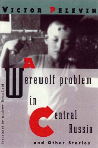 cover image A WEREWOLF PROBLEM IN CENTRAL RUSSIA: And Other Stories