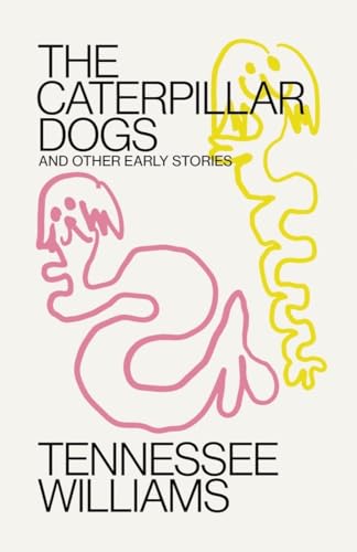 cover image The Caterpillar Dogs: And Other Early Stories