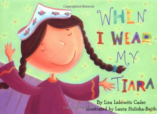 cover image When I Wear My Tiara [With Tiara]