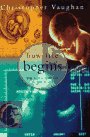 cover image How Life Begins:: The Science of Life in the Womb