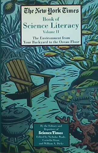 cover image The New York Times Book of Science Literacy, Vol.II: The Environment from Your Backyard to the Ocean Floor