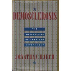 cover image Demosclerosis:: The Silent Killer of American Government