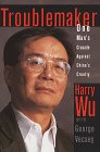 cover image Troublemaker:: One Man's Crusade Against China's Cruelty