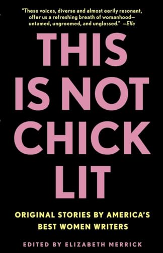 cover image This Is Not Chick Lit: Original Stories by America's Best Women Writers