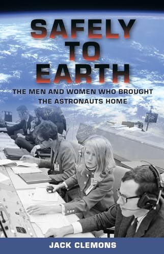 cover image Safely to Earth: The Men and Women Who Brought the Astronauts Home 