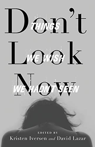 cover image Don’t Look Now: Things We Wish We Hadn’t Seen