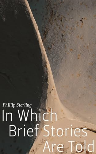 cover image In Which Brief Stories Are Told: Stories