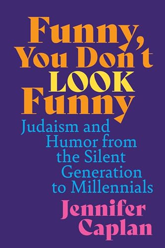 cover image Funny, You Don’t Look Funny: Judaism and Humor from the Silent Generation to Millennials 
