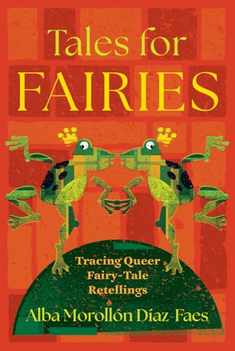 cover image Tales for Fairies: Tracing Queer Fairy-Tale Retellings