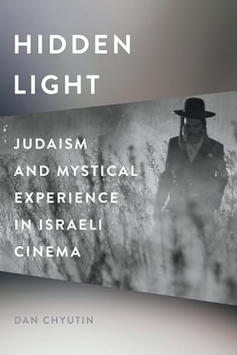 cover image Hidden Light: Judaism and Mystical Experience in Israeli Cinema
