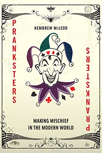 cover image Pranksters: Making Mischief in the Modern World