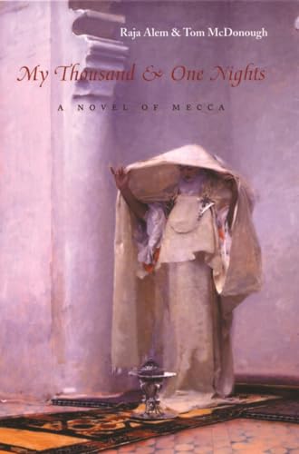 cover image My Thousand & One Nights: A Novel of Mecca