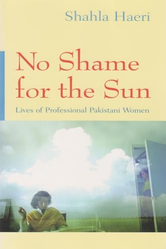 cover image No Shame for the Sun: Lives of Professional Pakistani Women