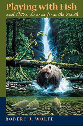 cover image Playing with Fish and Other Lessons from the North