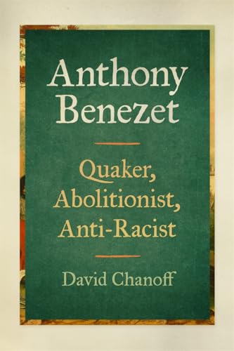 cover image Anthony Benezet: Quaker, Abolitionist, Anti-Racist 