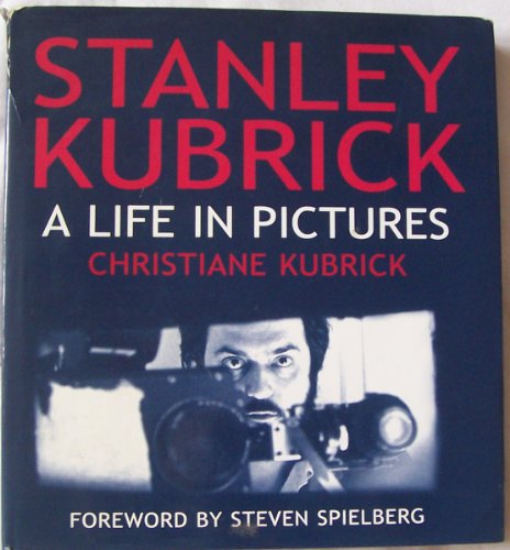 cover image Stanley Kubrick: A Life in Pictures