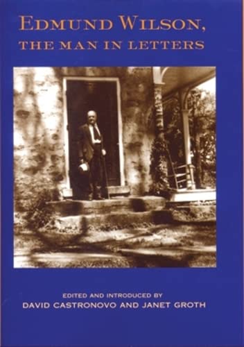 cover image EDMUND WILSON, THE MAN IN LETTERS
