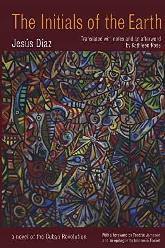 cover image The Initials of the Earth: A Novel of the Cuban Revolution
