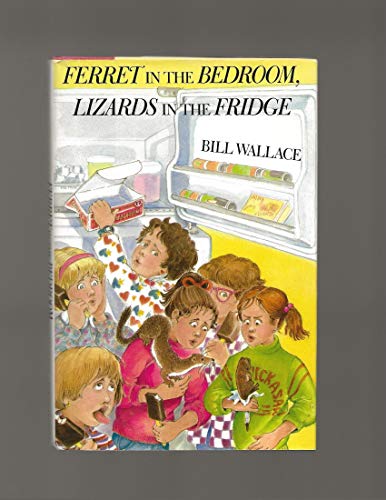 cover image Ferret in the Bedroom, Lizards in the Fridge