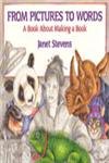 cover image From Pictures to Words: A Book about Making a Book