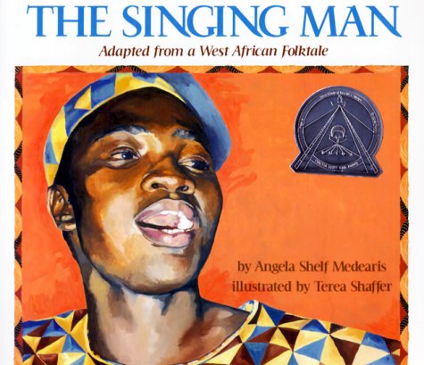 cover image The Singing Man: Adapted from a West African Folktale