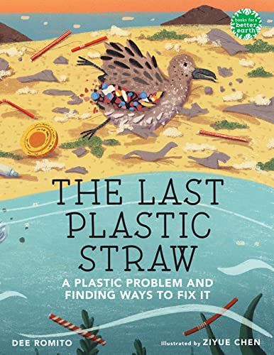 cover image The Last Plastic Straw: A Plastic Problem and Finding Ways to Fix It