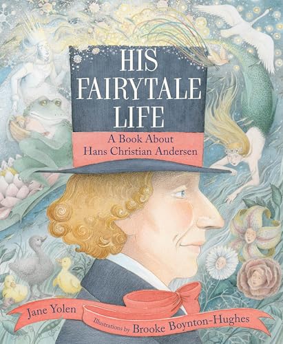 cover image His Fairytale Life: A Book About Hans Christian Andersen