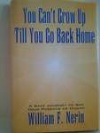 cover image You Can't Grow Up Till You Go Back Home: A Safe Journey to See Your Parents as Human