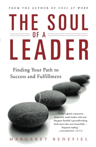 cover image The Soul of a Leader: Finding Your Path to Fulfillment and Success