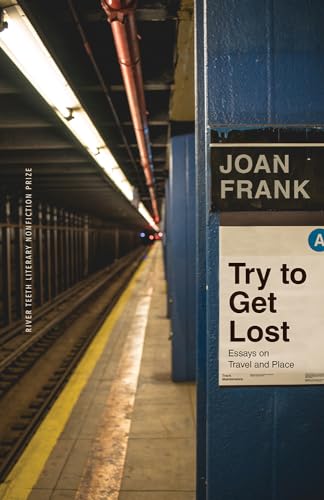 cover image Try to Get Lost: Essays on Travel and Place