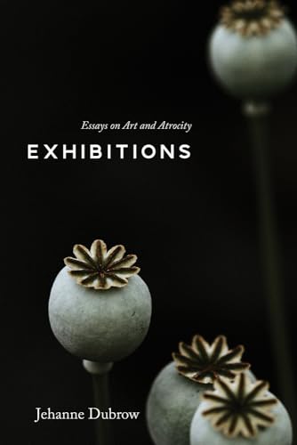 cover image Exhibitions: Essays on Art and Atrocity 