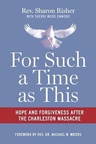 cover image For Such a Time as This: Hope and Forgiveness after the Charleston Massacre