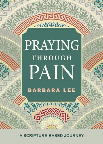 cover image Praying Through Pain: A Scripture Based Journey