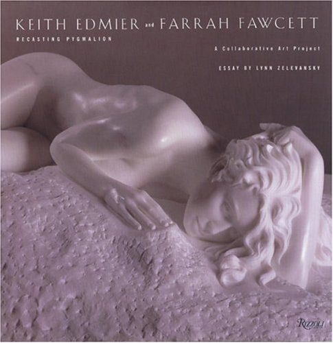 cover image KEITH EDMIER AND FARRAH FAWCETT: Recasting Pygmalion: A Collaborative Art Project