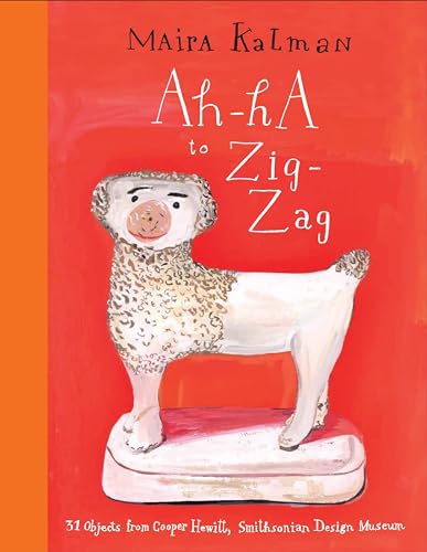 cover image Ah-Ha to Zig-Zag: 31 Objects from Cooper Hewitt, Smithsonian Design Museum