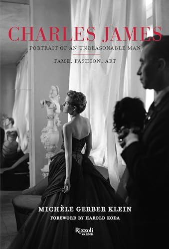 cover image Charles James: Portrait of an Unreasonable Man; Fame, Fashion, Art