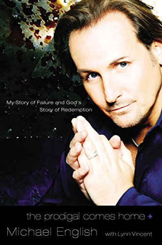 cover image The Prodigal Comes Home: My Story of Failure and God's Story of Redemption