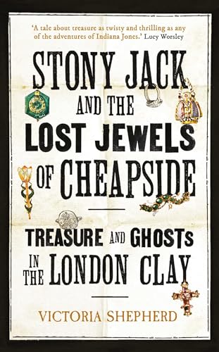 cover image Stony Jack and the Lost Jewels of Cheapside: Treasure and Ghosts in the London Clay