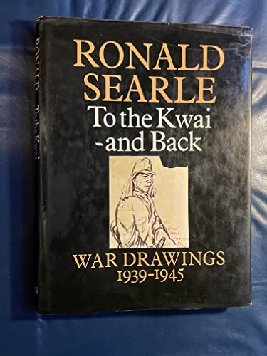cover image To the Kwai and Back: War Drawings, 1939-1945