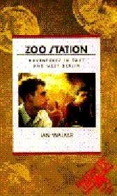 cover image Zoo Station: Adventures in East and West Berlin