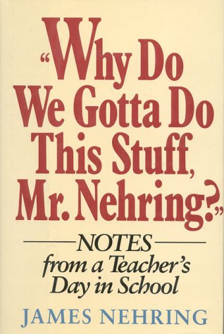 cover image Why Do We Gotta Do This Stuff, Mr. Nehring?
