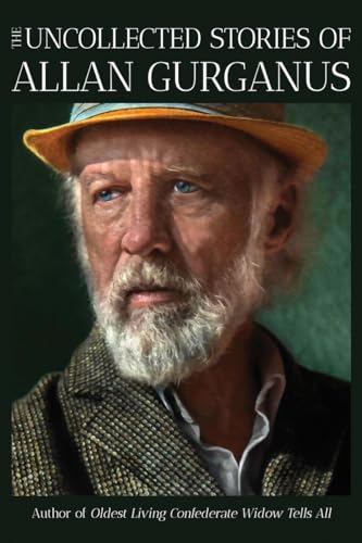 cover image The Uncollected Stories of Allan Gurganus