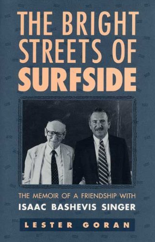 cover image The Bright Streets of Surfside: The Memoir of a Friendship with Isaac Bashevis Singer