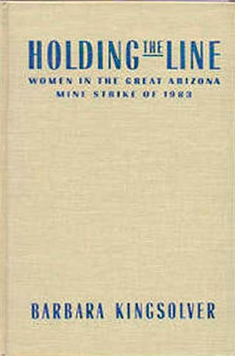 cover image Holding the Line: Women in the Great Arizona Mine Strike of 1983
