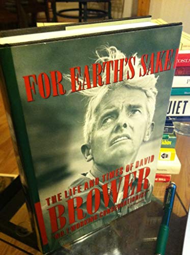 cover image For Earth's Sake: The Life and Times of David Brower